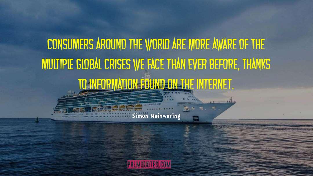 Simon Mainwaring Quotes: Consumers around the world are