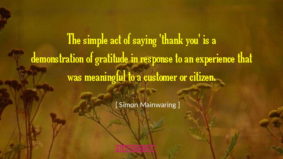 Simon Mainwaring Quotes: The simple act of saying