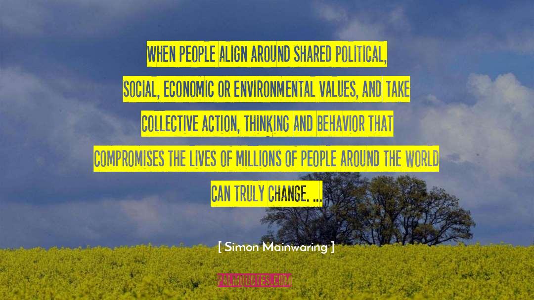 Simon Mainwaring Quotes: When people align around shared