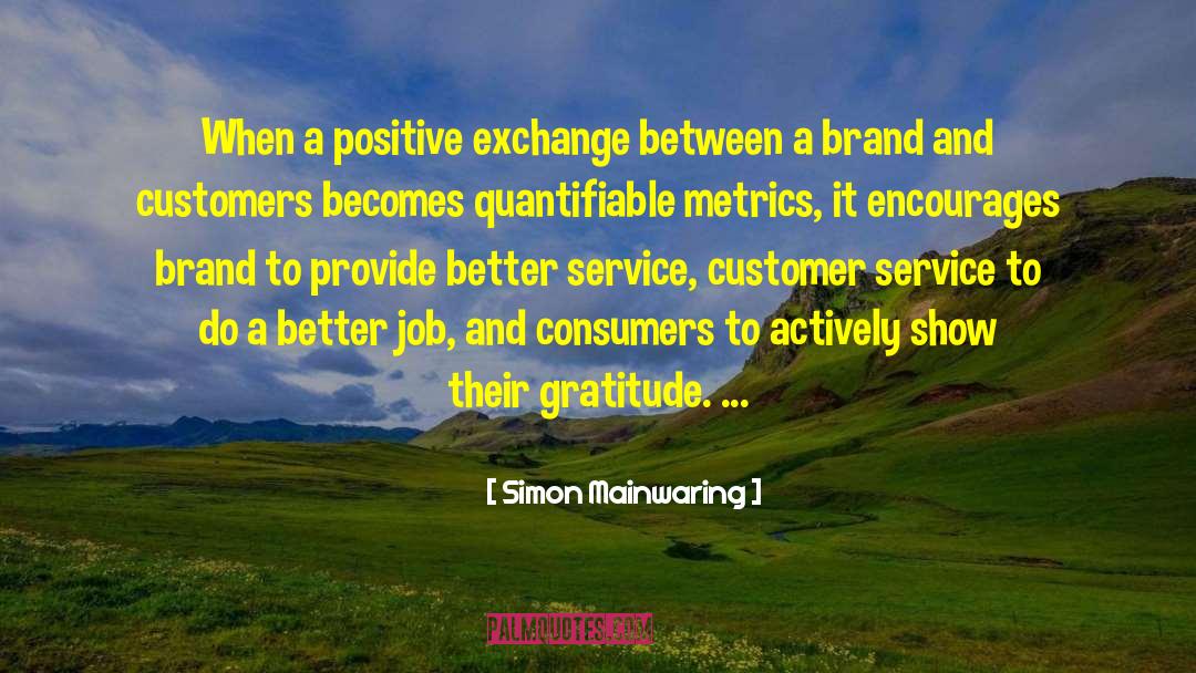 Simon Mainwaring Quotes: When a positive exchange between