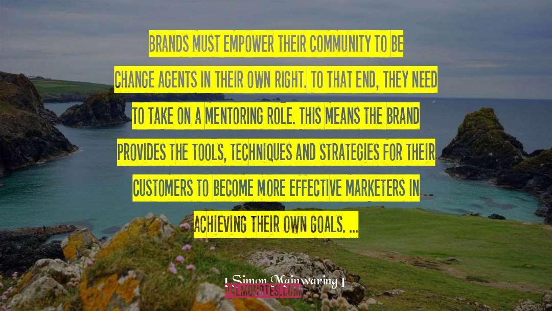 Simon Mainwaring Quotes: Brands must empower their community