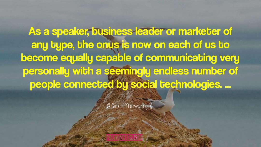 Simon Mainwaring Quotes: As a speaker, business leader
