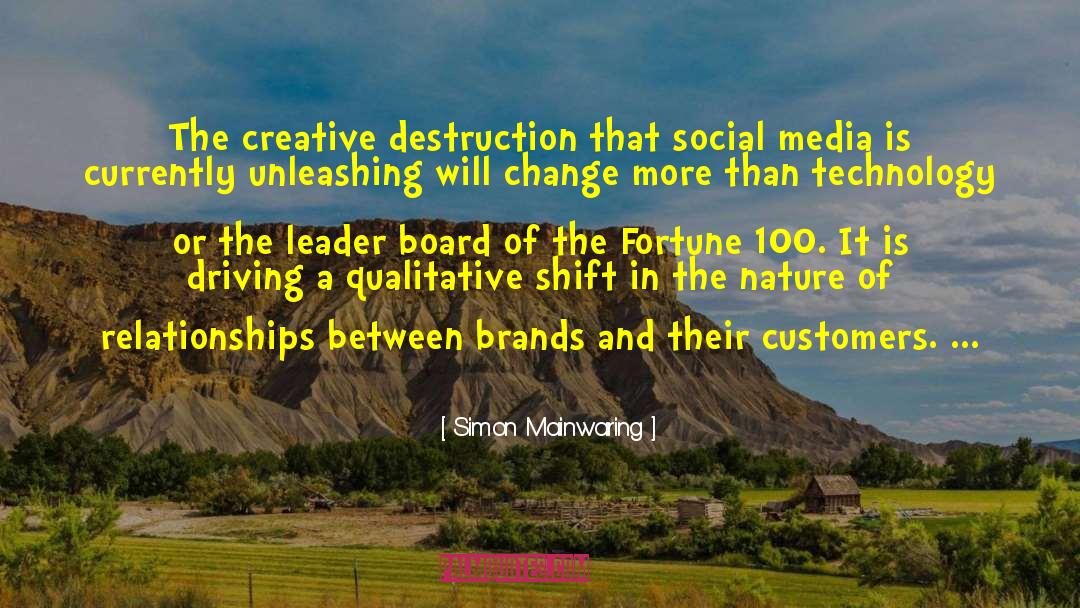 Simon Mainwaring Quotes: The creative destruction that social