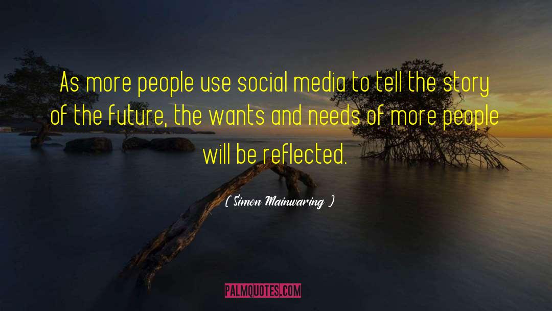Simon Mainwaring Quotes: As more people use social