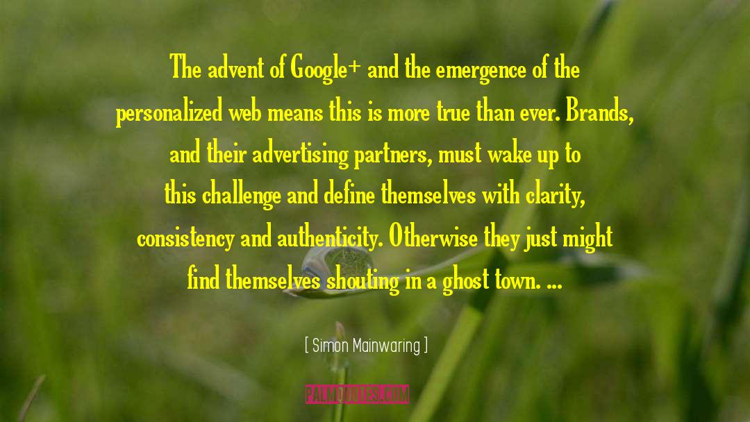 Simon Mainwaring Quotes: The advent of Google+ and