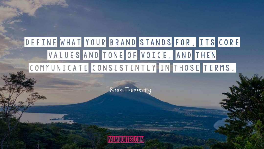 Simon Mainwaring Quotes: Define what your brand stands