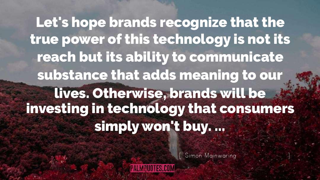 Simon Mainwaring Quotes: Let's hope brands recognize that