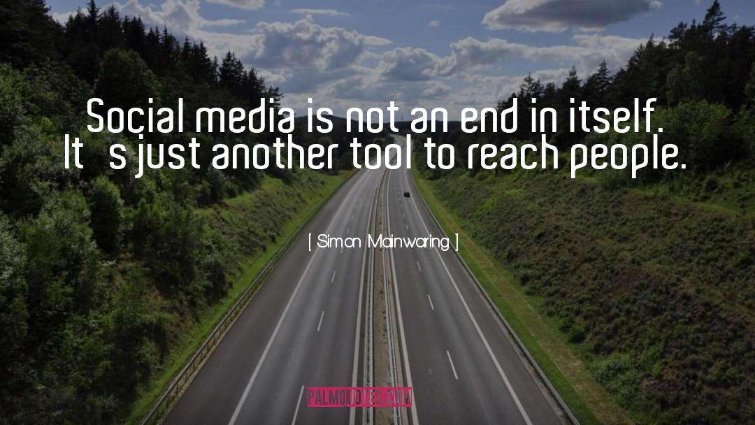 Simon Mainwaring Quotes: Social media is not an
