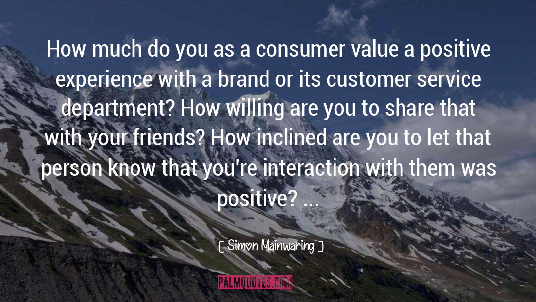 Simon Mainwaring Quotes: How much do you as