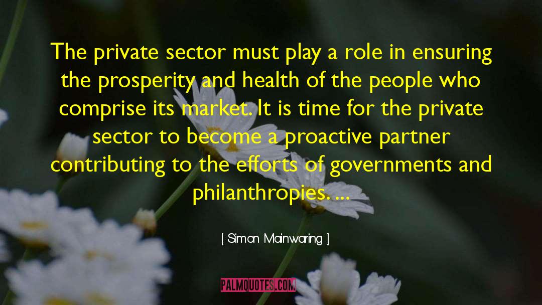 Simon Mainwaring Quotes: The private sector must play