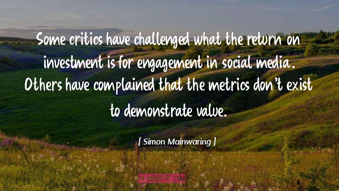 Simon Mainwaring Quotes: Some critics have challenged what