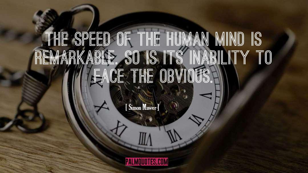 Simon Mawer Quotes: The speed of the human