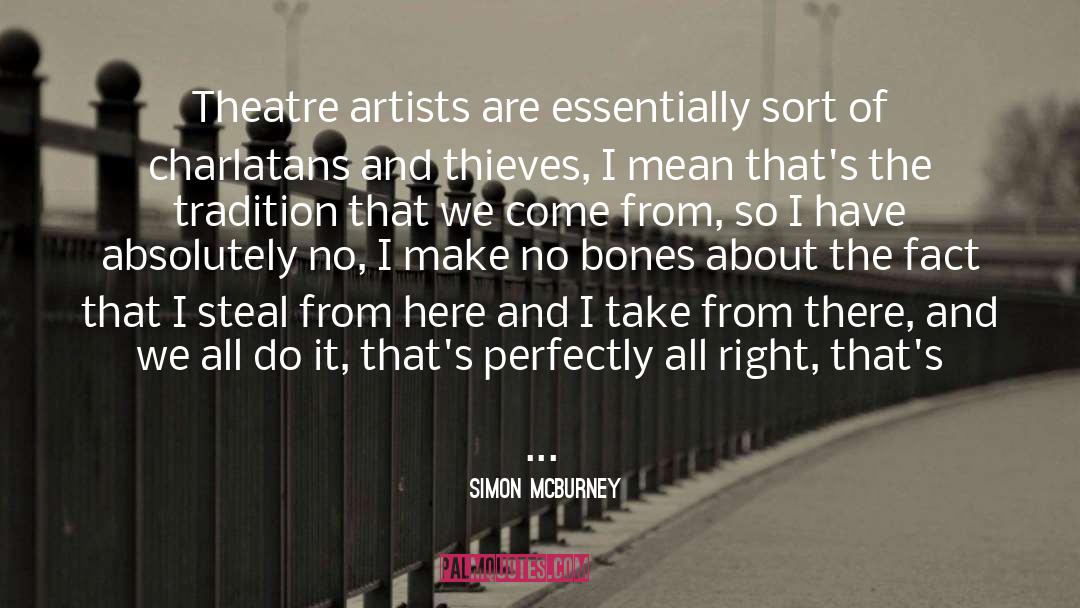 Simon McBurney Quotes: Theatre artists are essentially sort