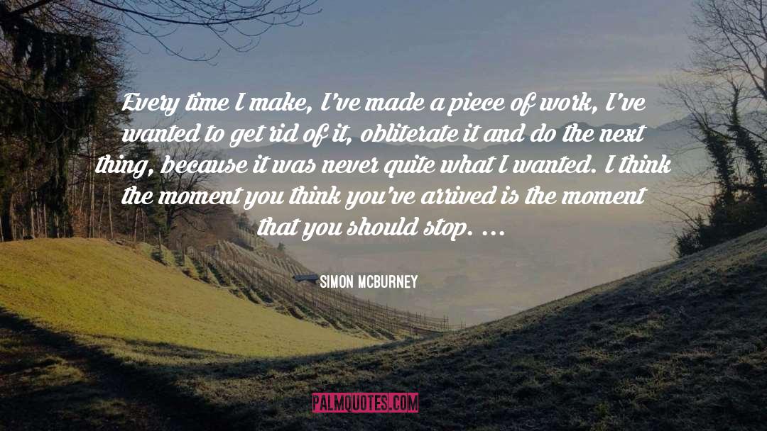 Simon McBurney Quotes: Every time I make, I've