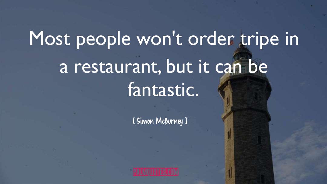 Simon McBurney Quotes: Most people won't order tripe