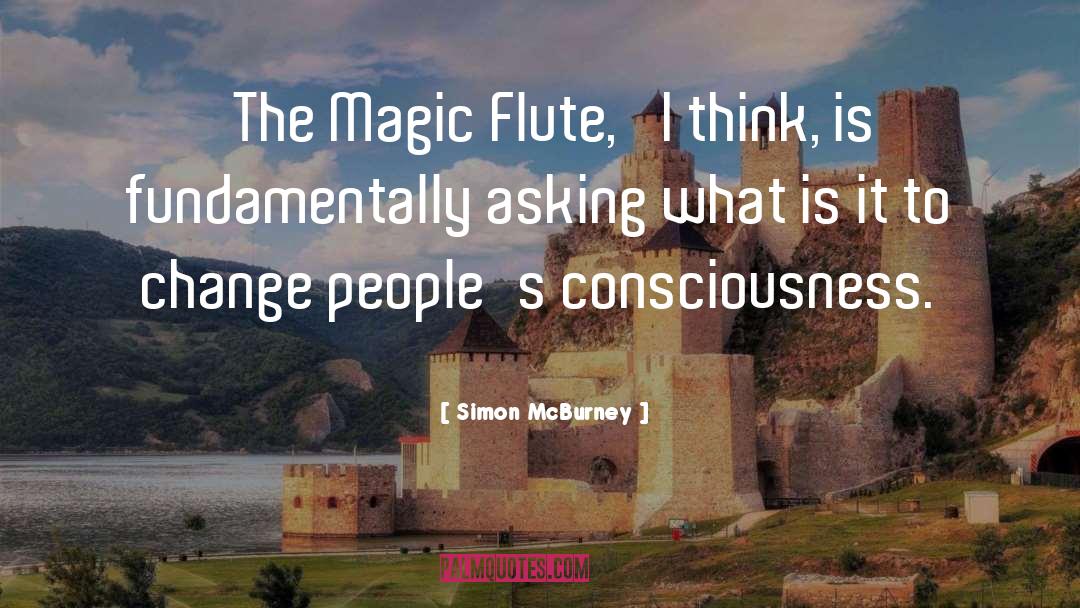 Simon McBurney Quotes: 'The Magic Flute,' I think,