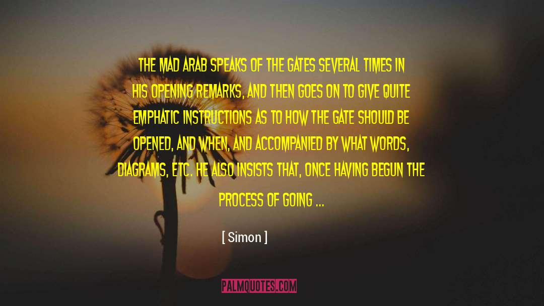 Simon Quotes: The Mad Arab speaks of