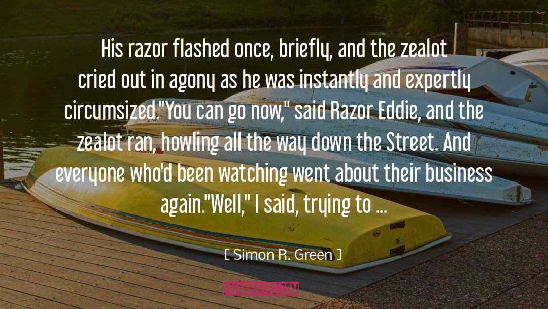 Simon R. Green Quotes: His razor flashed once, briefly,