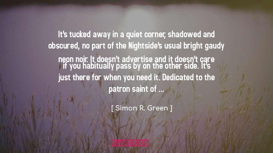 Simon R. Green Quotes: It's tucked away in a