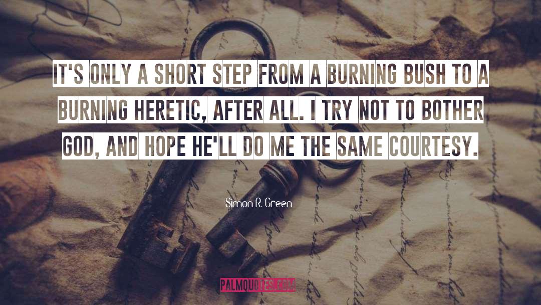 Simon R. Green Quotes: It's only a short step