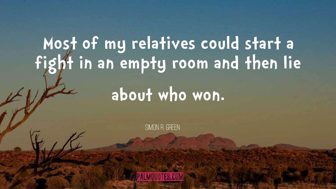 Simon R. Green Quotes: Most of my relatives could