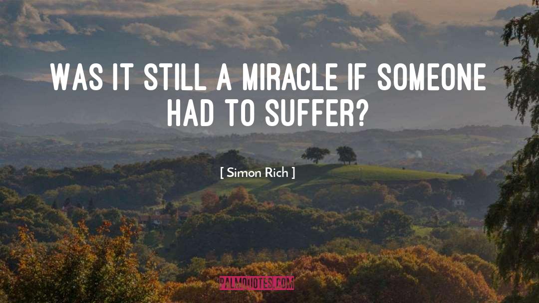 Simon Rich Quotes: Was it still a miracle