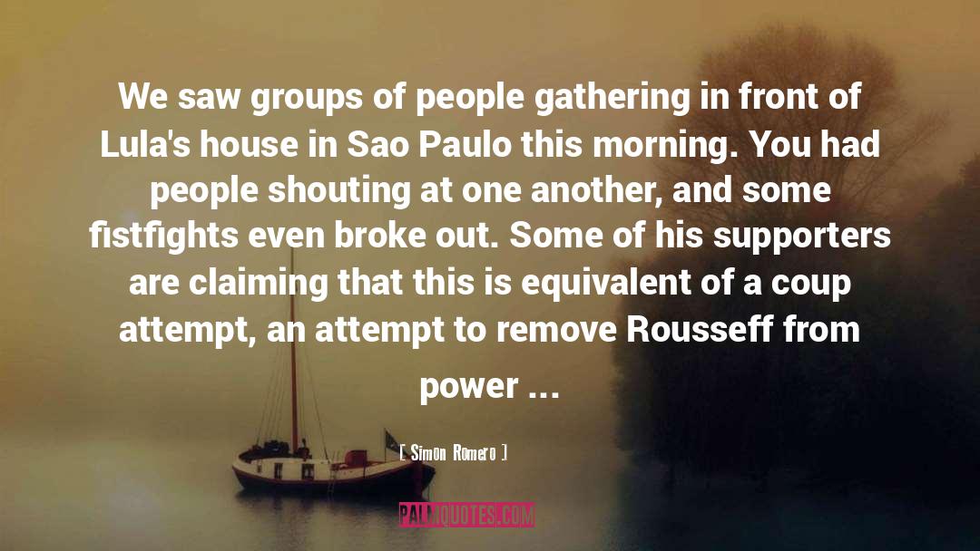 Simon Romero Quotes: We saw groups of people