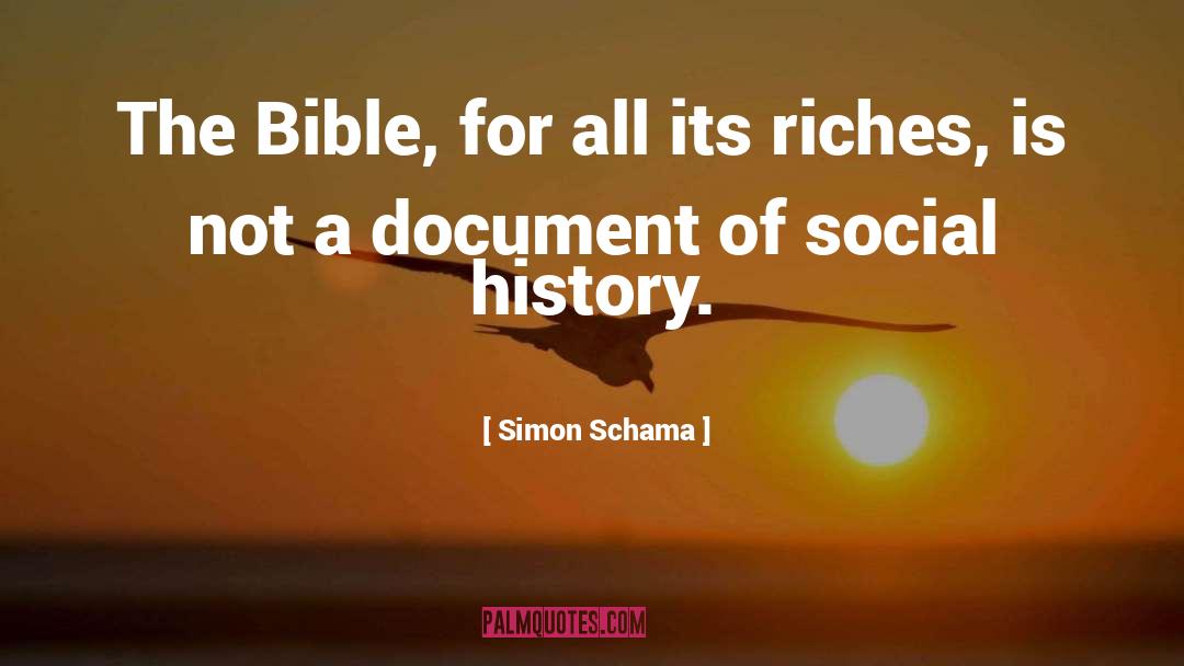 Simon Schama Quotes: The Bible, for all its