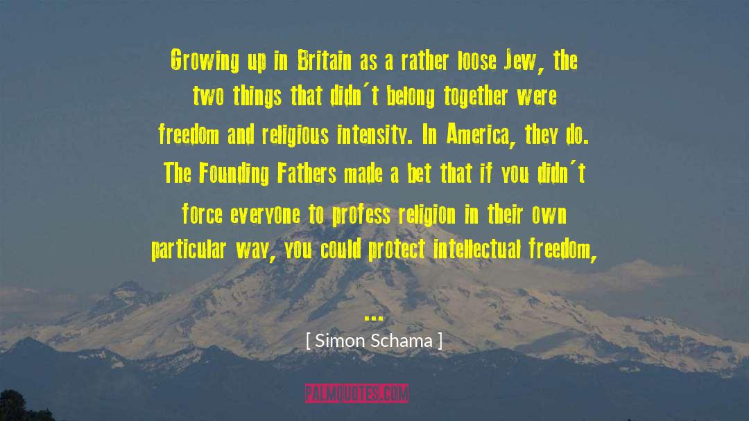 Simon Schama Quotes: Growing up in Britain as