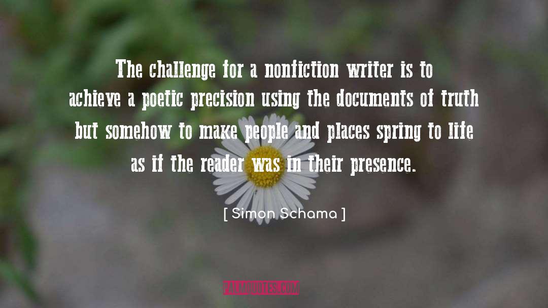 Simon Schama Quotes: The challenge for a nonfiction
