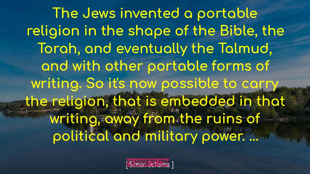 Simon Schama Quotes: The Jews invented a portable