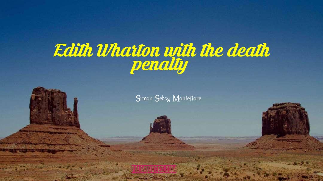 Simon Sebag Montefiore Quotes: Edith Wharton with the death