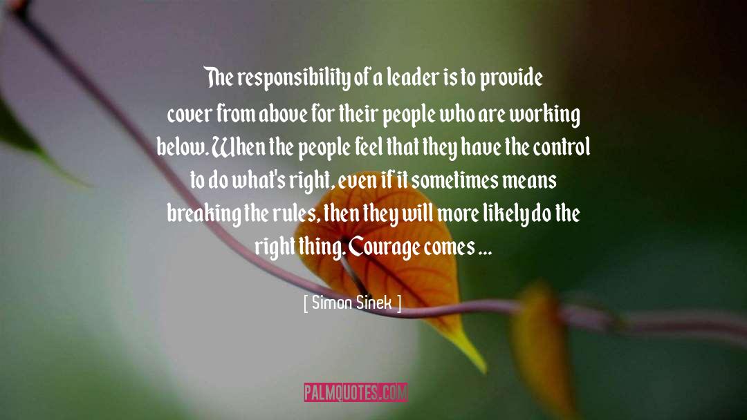 Simon Sinek Quotes: The responsibility of a leader