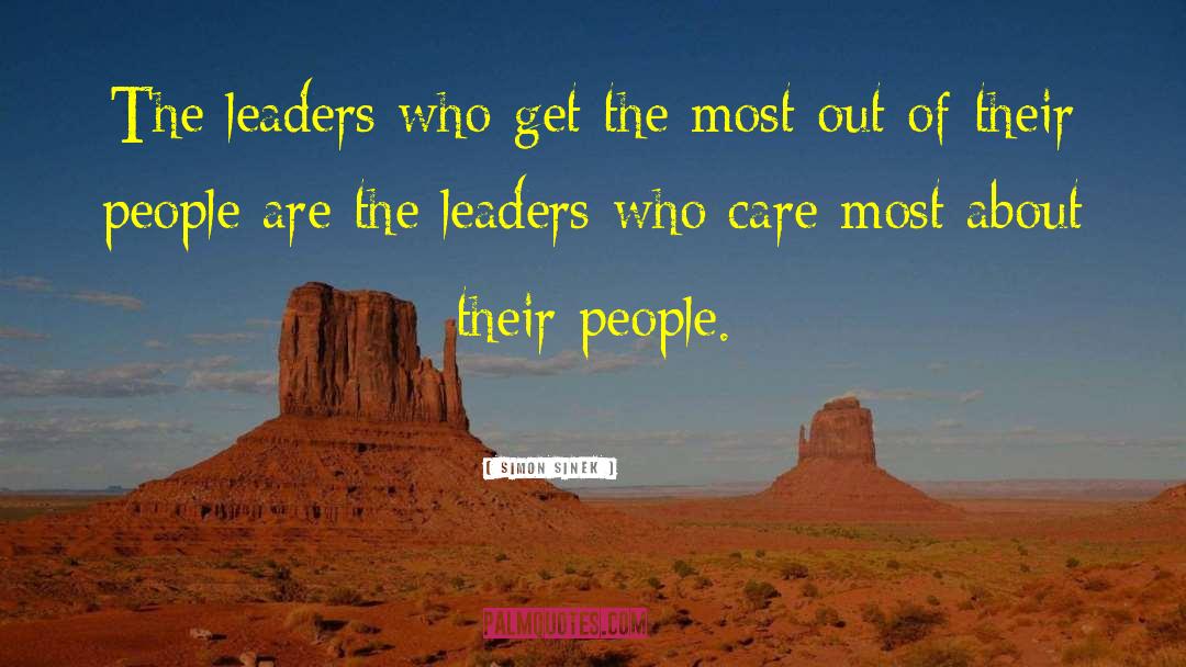 Simon Sinek Quotes: The leaders who get the