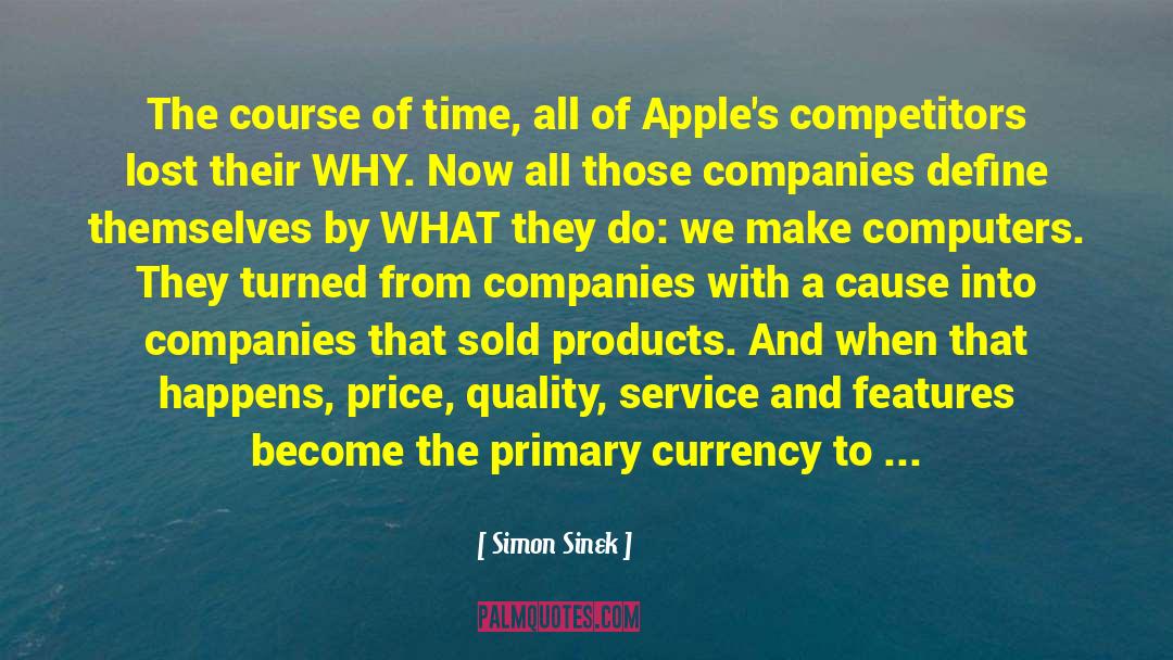 Simon Sinek Quotes: The course of time, all