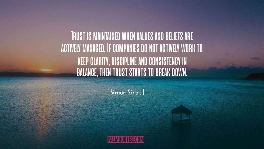 Simon Sinek Quotes: Trust is maintained when values