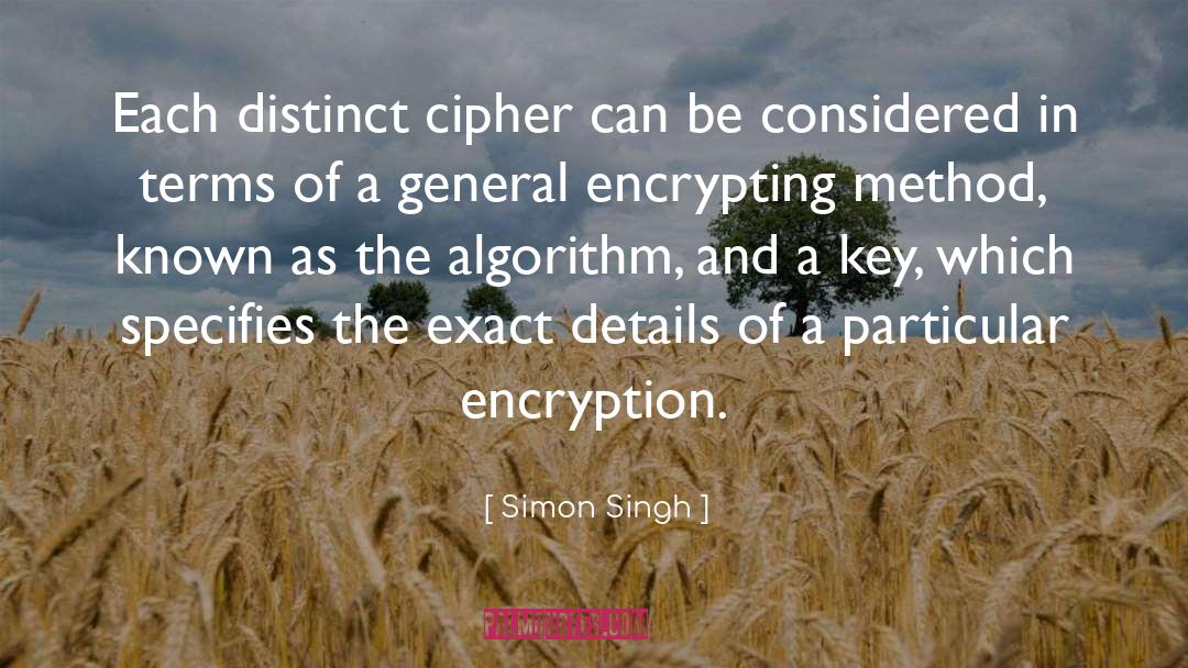 Simon Singh Quotes: Each distinct cipher can be