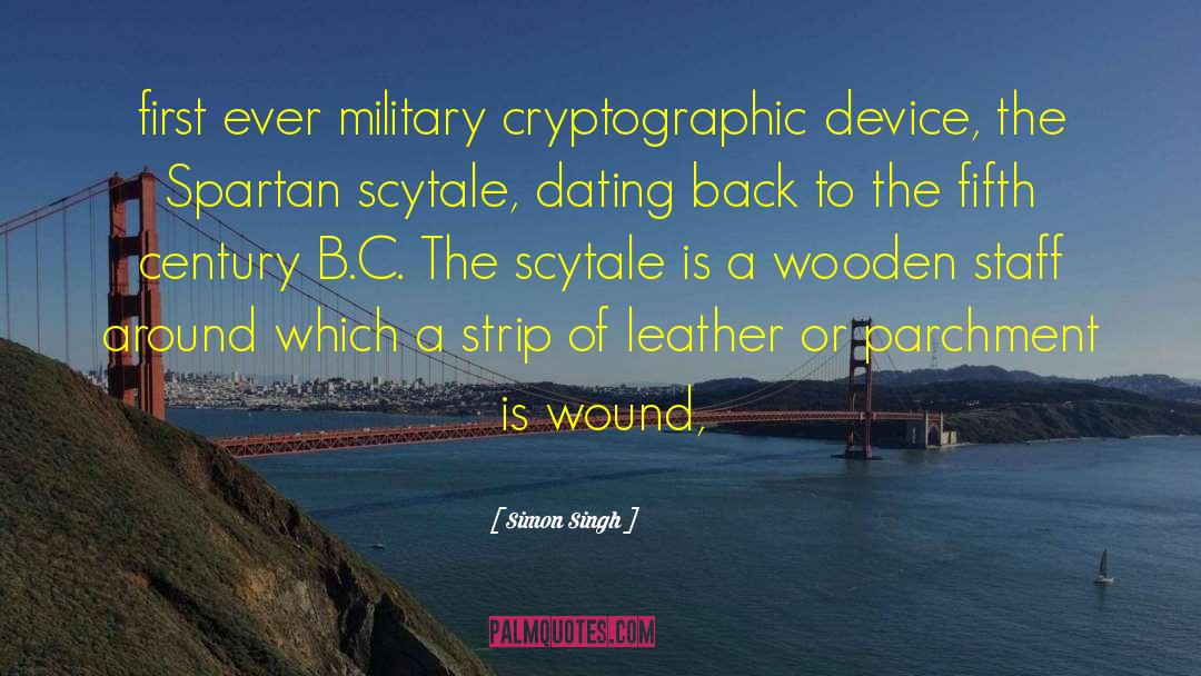 Simon Singh Quotes: first ever military cryptographic device,