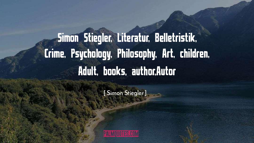 Simon Stiegler Quotes: Simon Stiegler, Literatur, Belletristik, Crime,