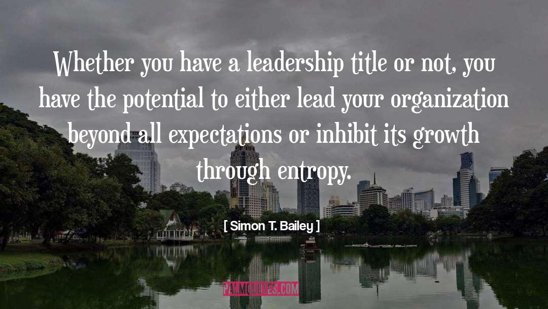 Simon T. Bailey Quotes: Whether you have a leadership