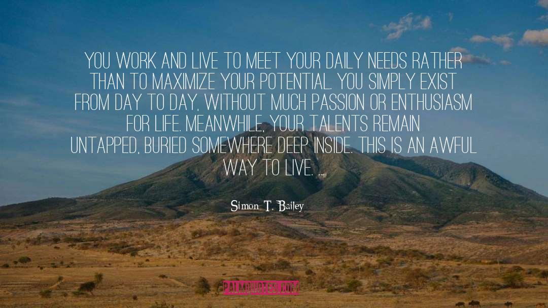 Simon T. Bailey Quotes: You work and live to