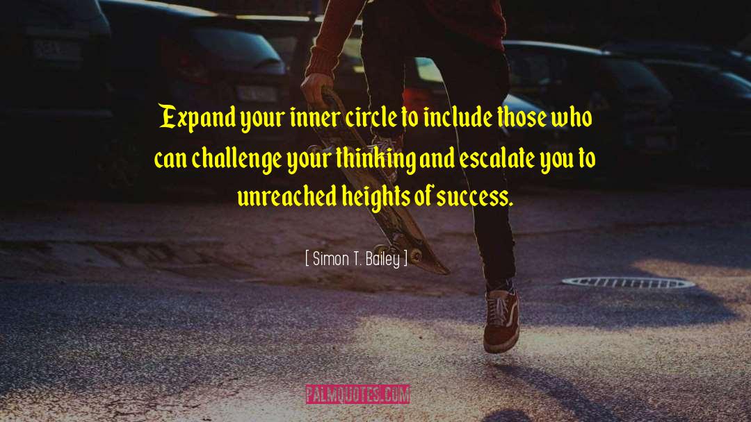 Simon T. Bailey Quotes: Expand your inner circle to