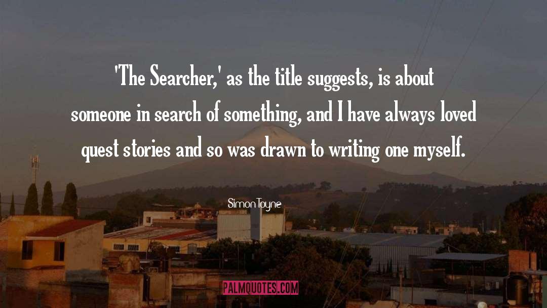 Simon Toyne Quotes: 'The Searcher,' as the title
