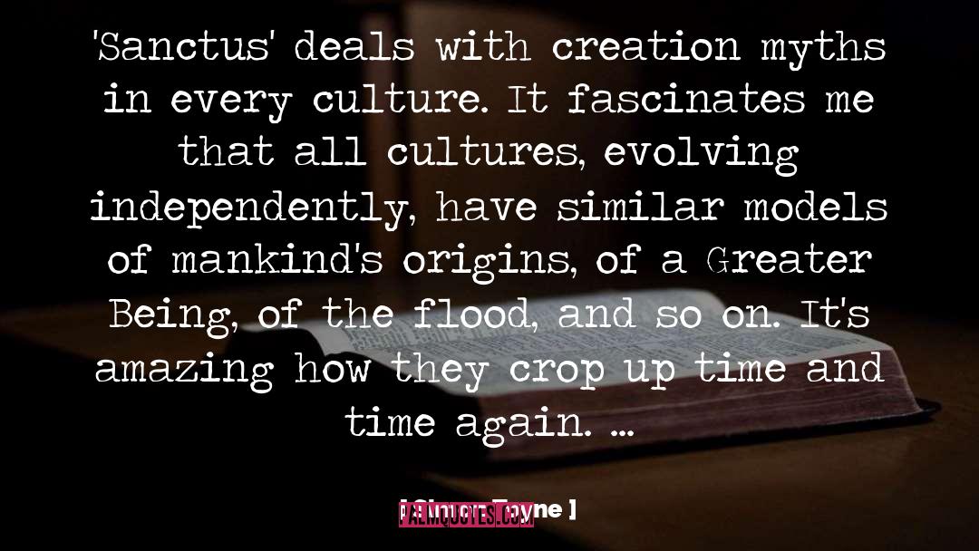 Simon Toyne Quotes: 'Sanctus' deals with creation myths