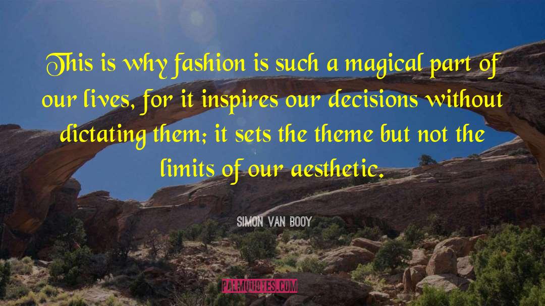 Simon Van Booy Quotes: This is why fashion is