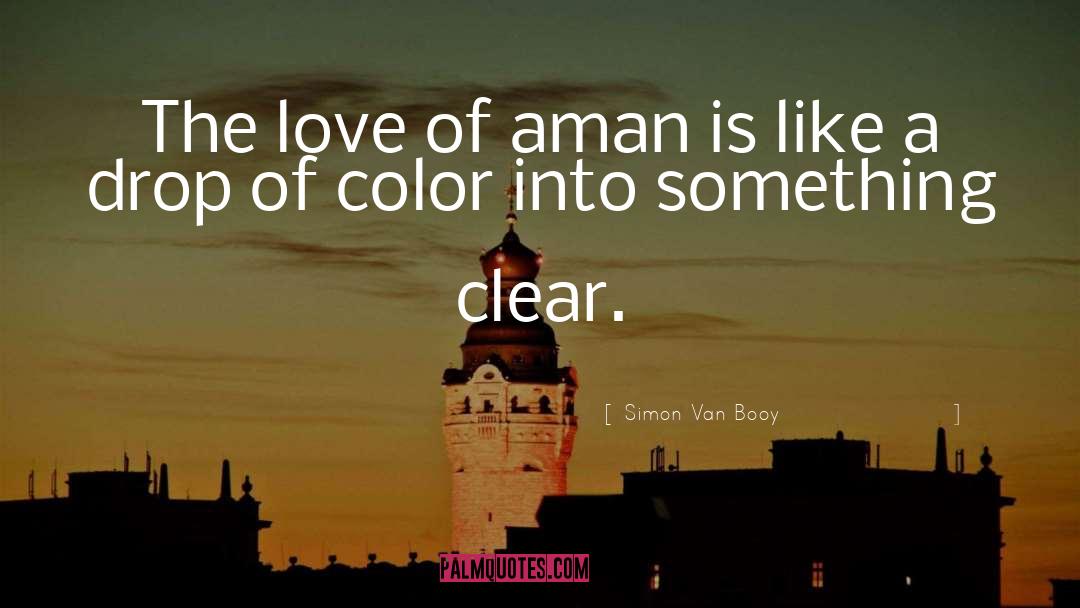 Simon Van Booy Quotes: The love of a<br>man is