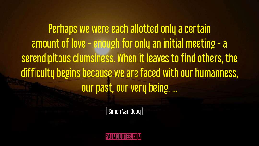 Simon Van Booy Quotes: Perhaps we were each allotted