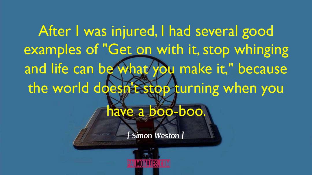 Simon Weston Quotes: After I was injured, I