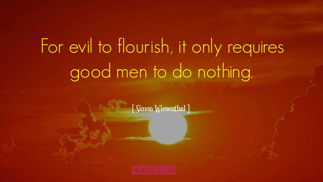 Simon Wiesenthal Quotes: For evil to flourish, it