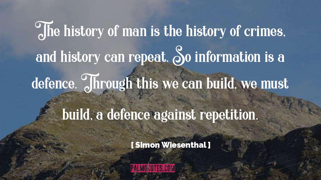 Simon Wiesenthal Quotes: The history of man is
